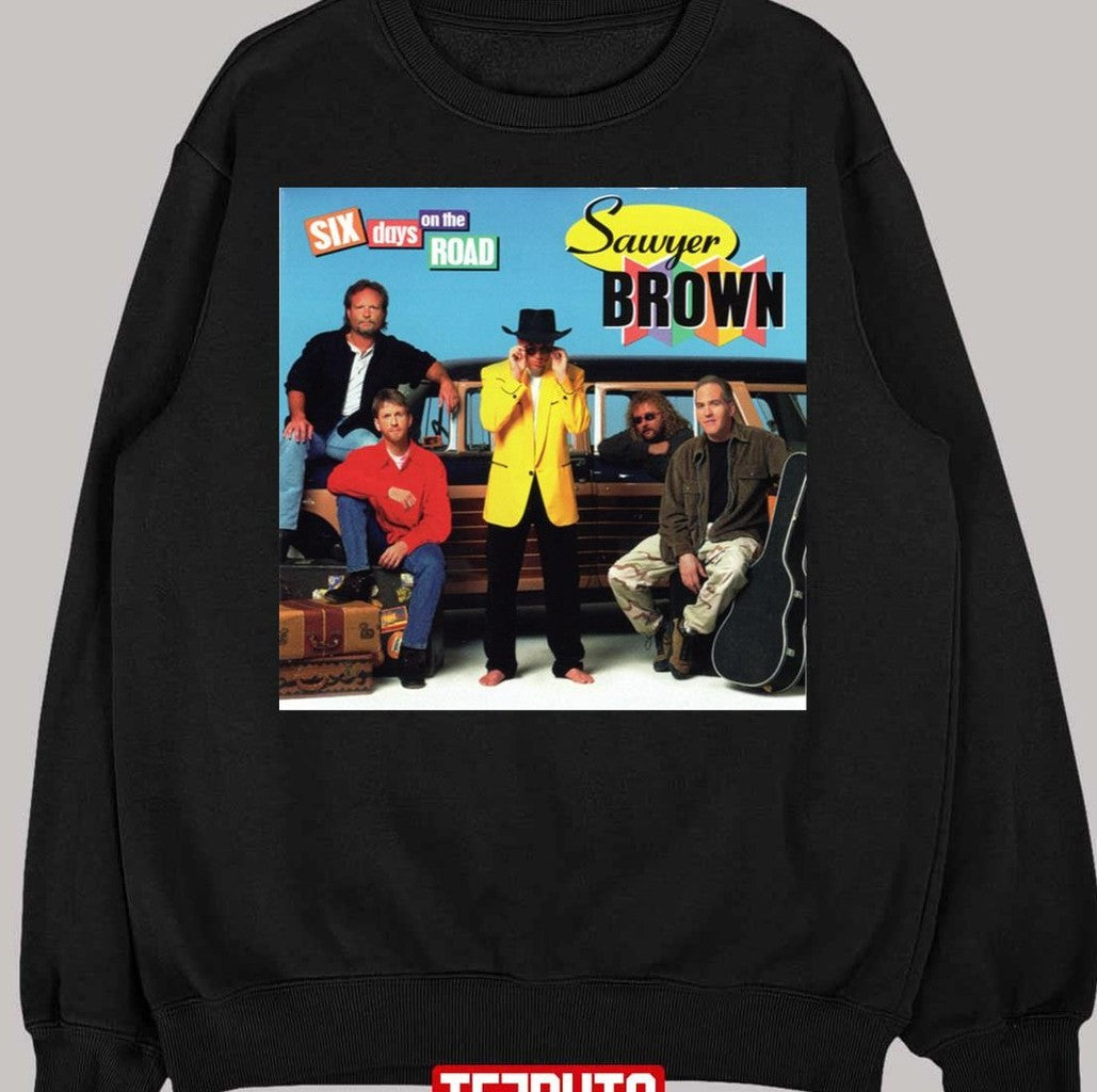Sawyer Brown Six Days On The Road Unisex T-Shirt