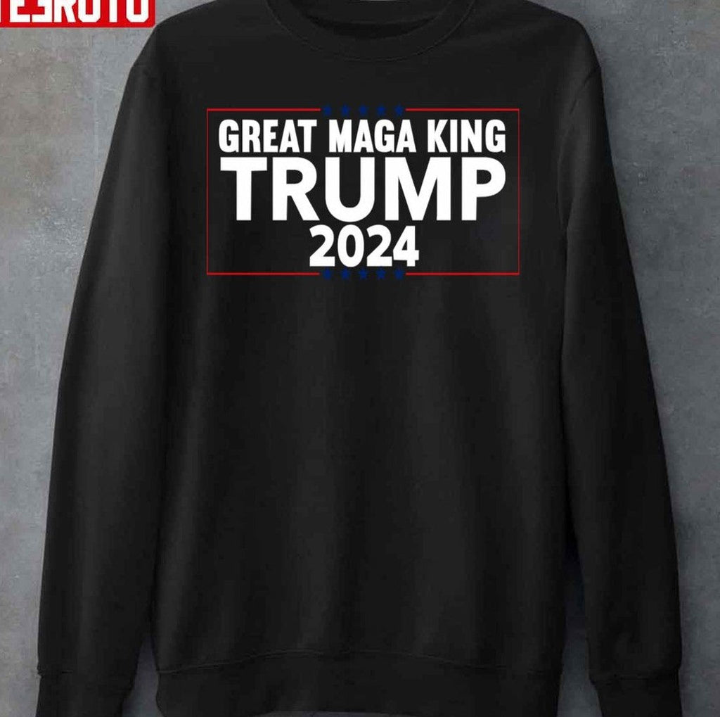 The Great Maga King Trump 2024 Unisex Sweatshirt