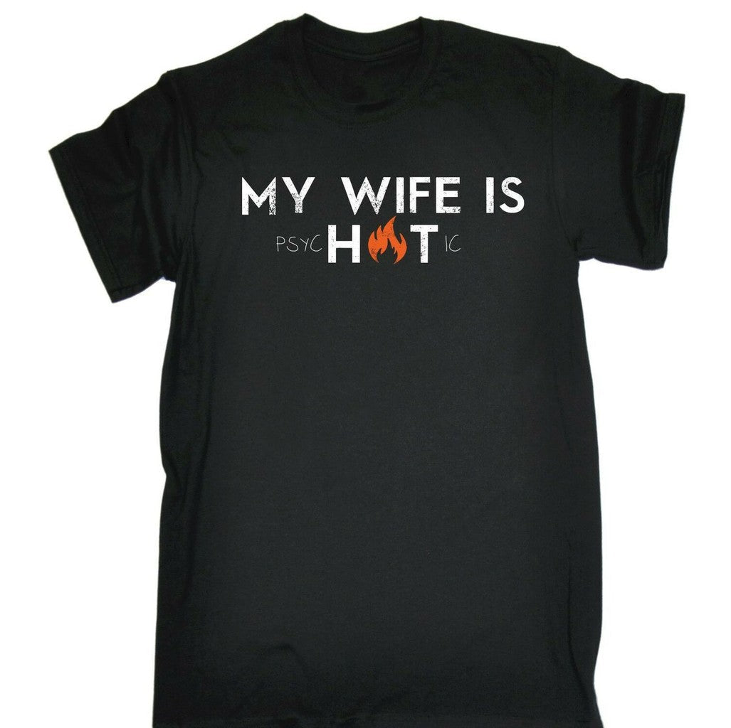 My Wife Is Hot Psychotic Unisex T-Shirt