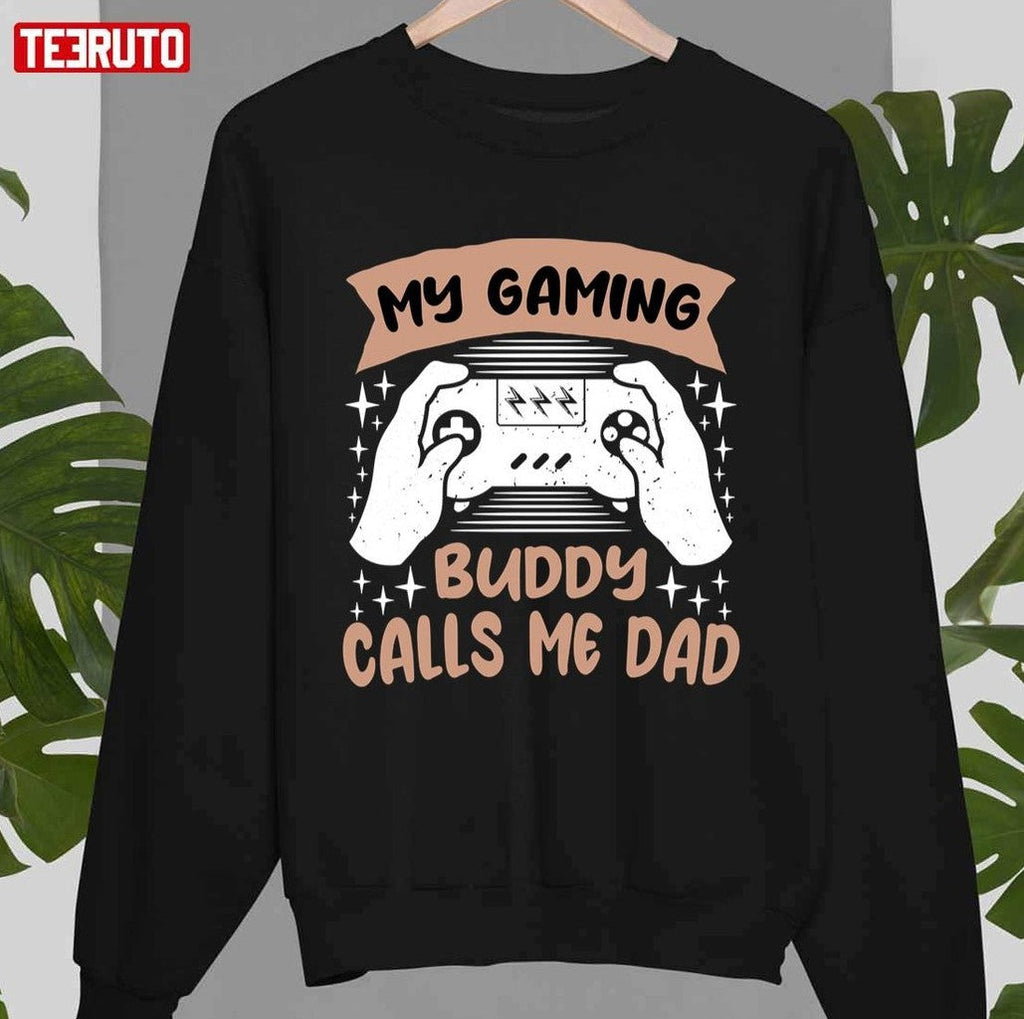 My Gaming Buddy Calls Me Dad Unisex T-Shirt
