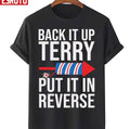 Back It Up Terry Put It In Reverse Funny 4th Of July Firework Jokes Unisex T-Shirt