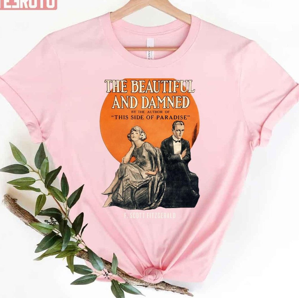 The Famous F Scott Fitzgerald The Beautiful Unisex T-Shirt