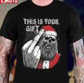 Bad Santa This Is Your Gift Unisex T-Shirt