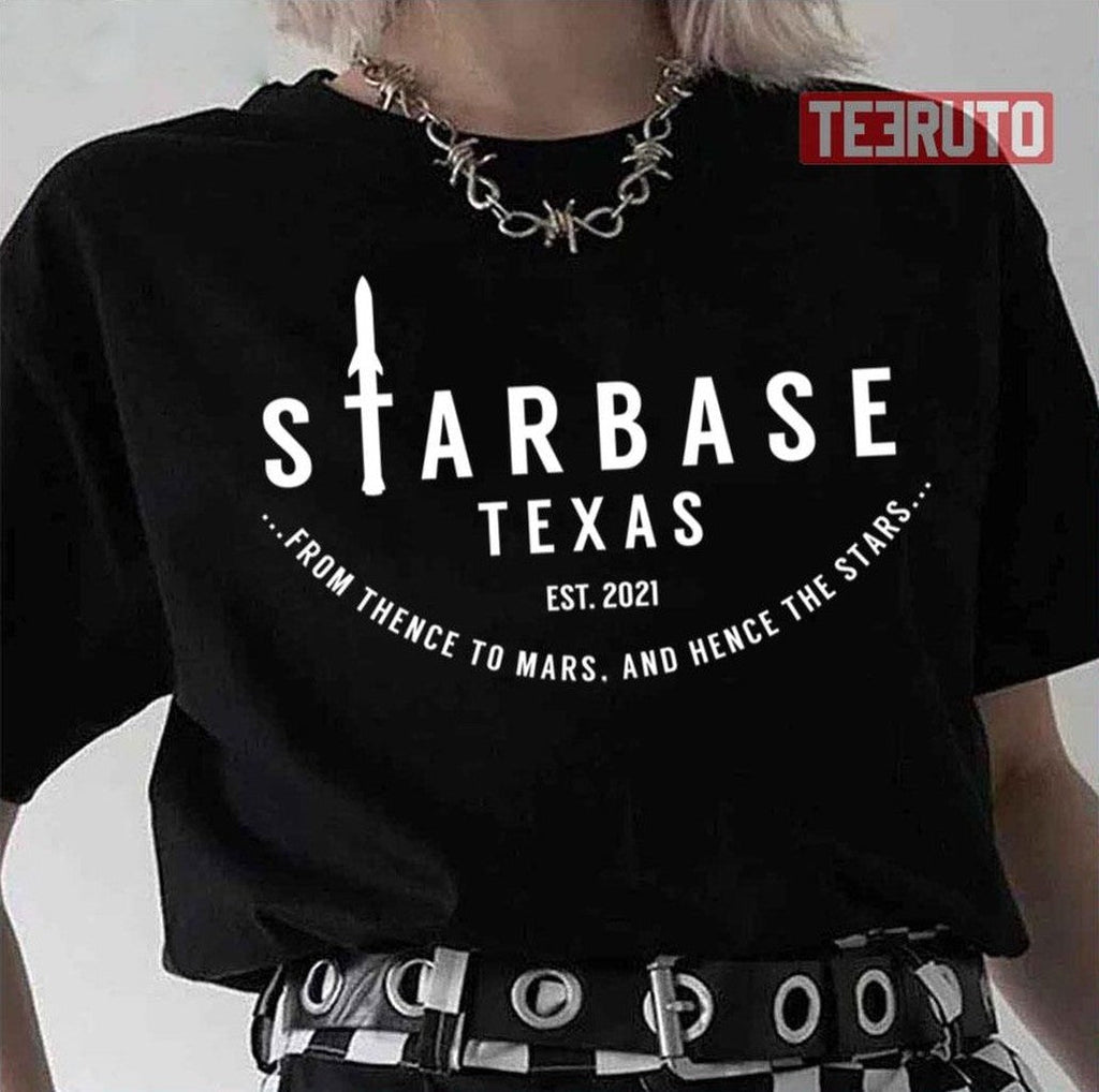 Starbase Texas With Starship Sillhouette Thense To Mars Hense To Stars Unisex T-Shirt