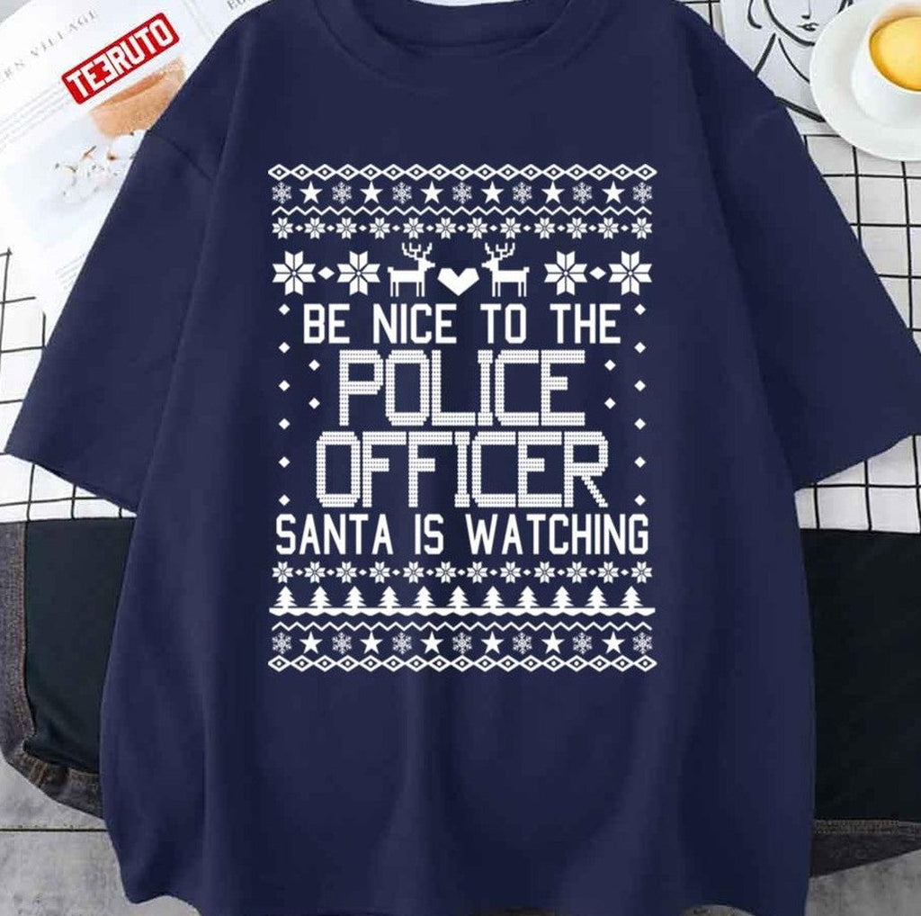 Be Nice To The Police Officer Santa Is Watching Ugly Christmas Unisex Sweatshirt