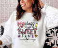 Teacher Valentines My Class Is Full Of Sweet Hearts Unisex Sweatshirt Unisex T-Shirt