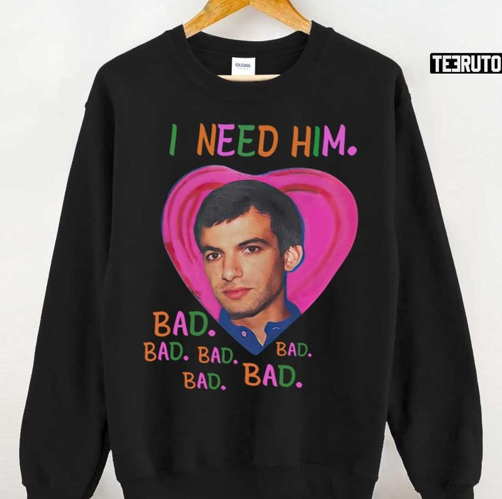 Nathan Fielder I Need Him Bad Bad Bad Girl Unisex Sweatshirt