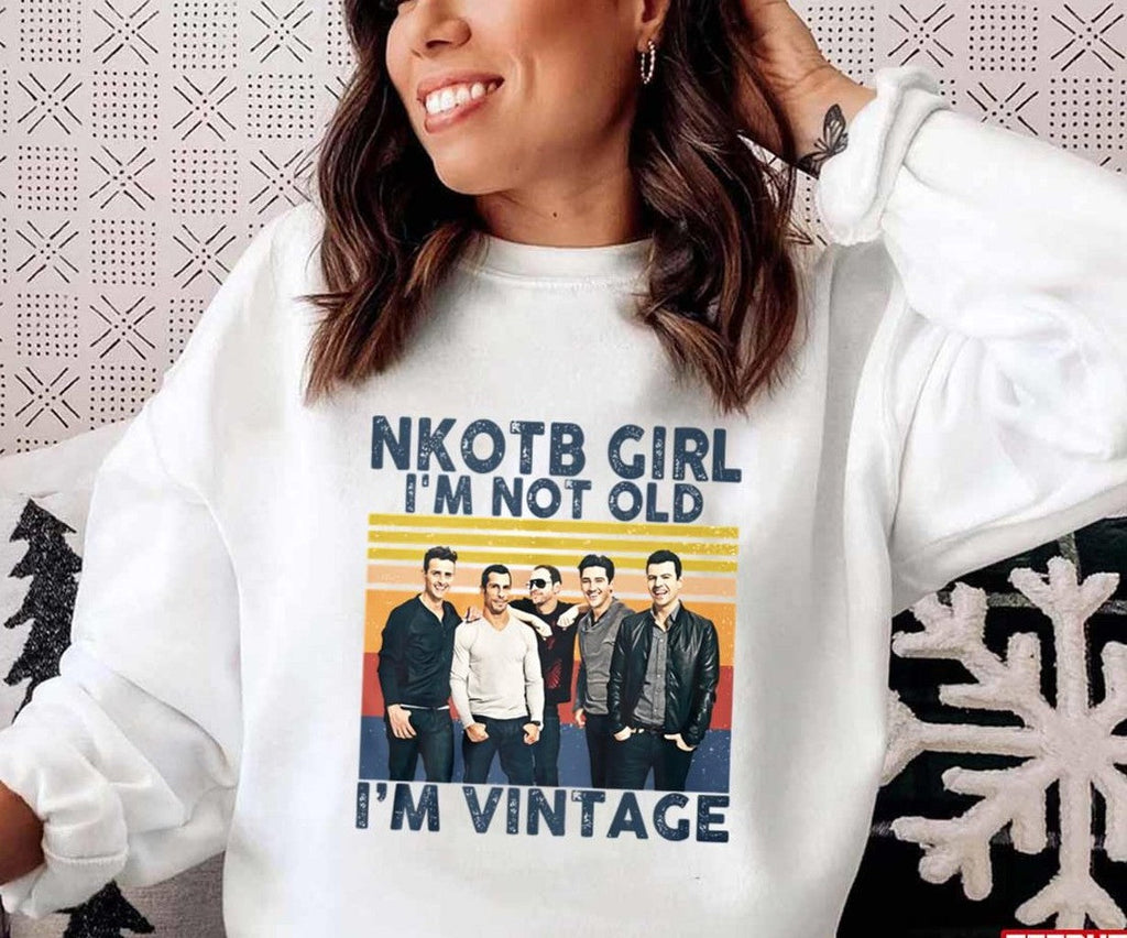 NKOTB Girl I'm Not Old I'm Vintage New Kids On The Block Unisex Sweatshirt