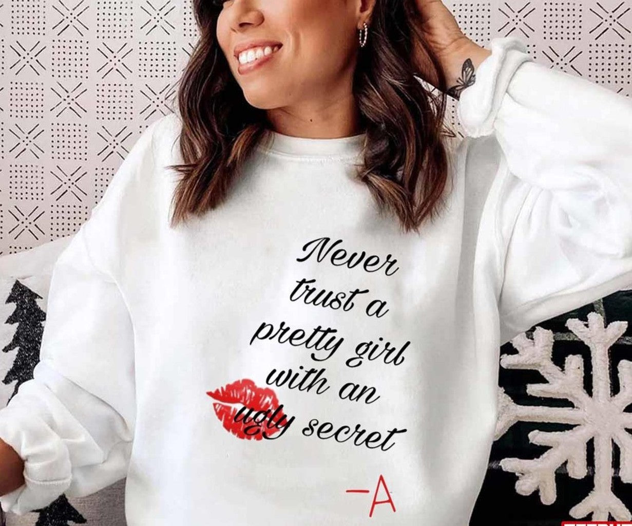 Bever Trust A Pretty Girl With An Ugly Secret Pretty Little Liars Unisex T-Shirt