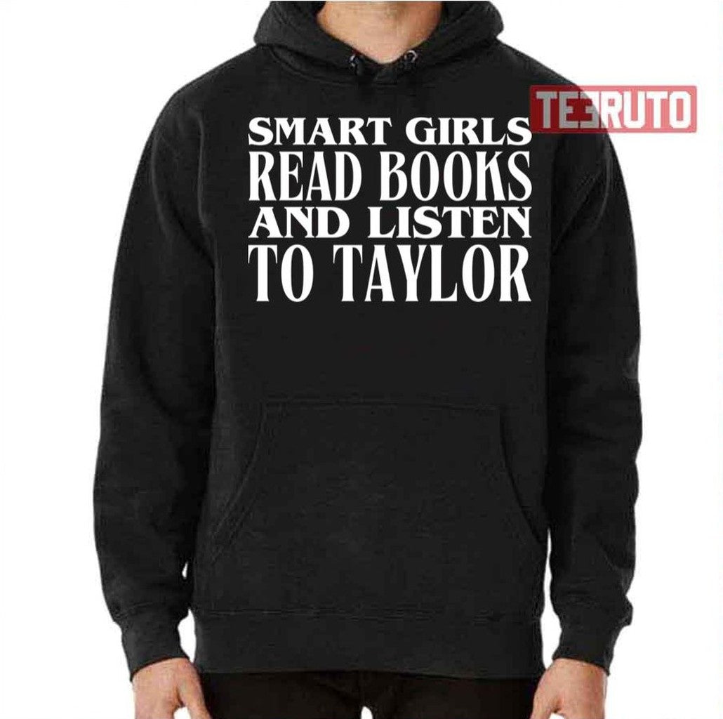 Smart Girls Read Books And Listen To Taylor Unisex T-Shirt