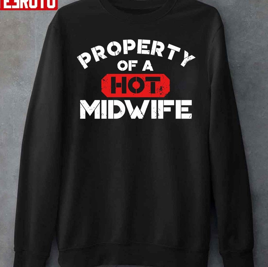 Property Of A Hot Midwife Unisex T-Shirt
