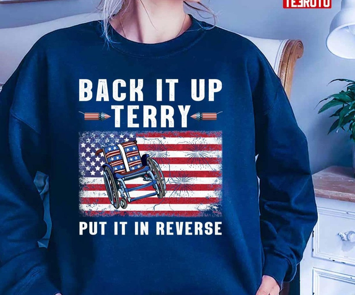 Back Up Terry Put It In Reverse 4th Of July Fireworks Unisex T-Shirt