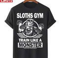 Sloths Gym Train Like A Monster The Gonies Unisex T-Shirt
