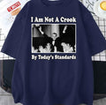 Richard Nixon I Am Not A Crook By Today's Standards Political Meme Unisex T-Shirt