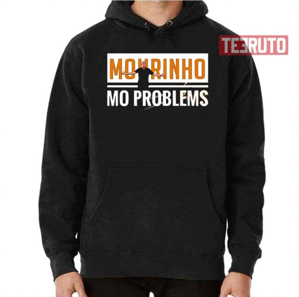 Mourinho Mo Problems JosÃ© Mourinho Unisex T-Shirt
