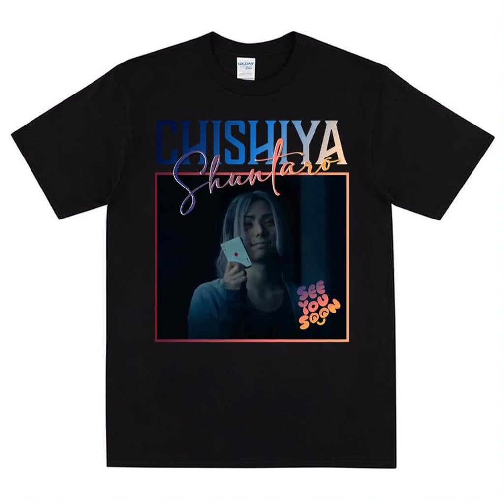 See You Soon Chishiya Alice In Borderland Unisex T-Shirt