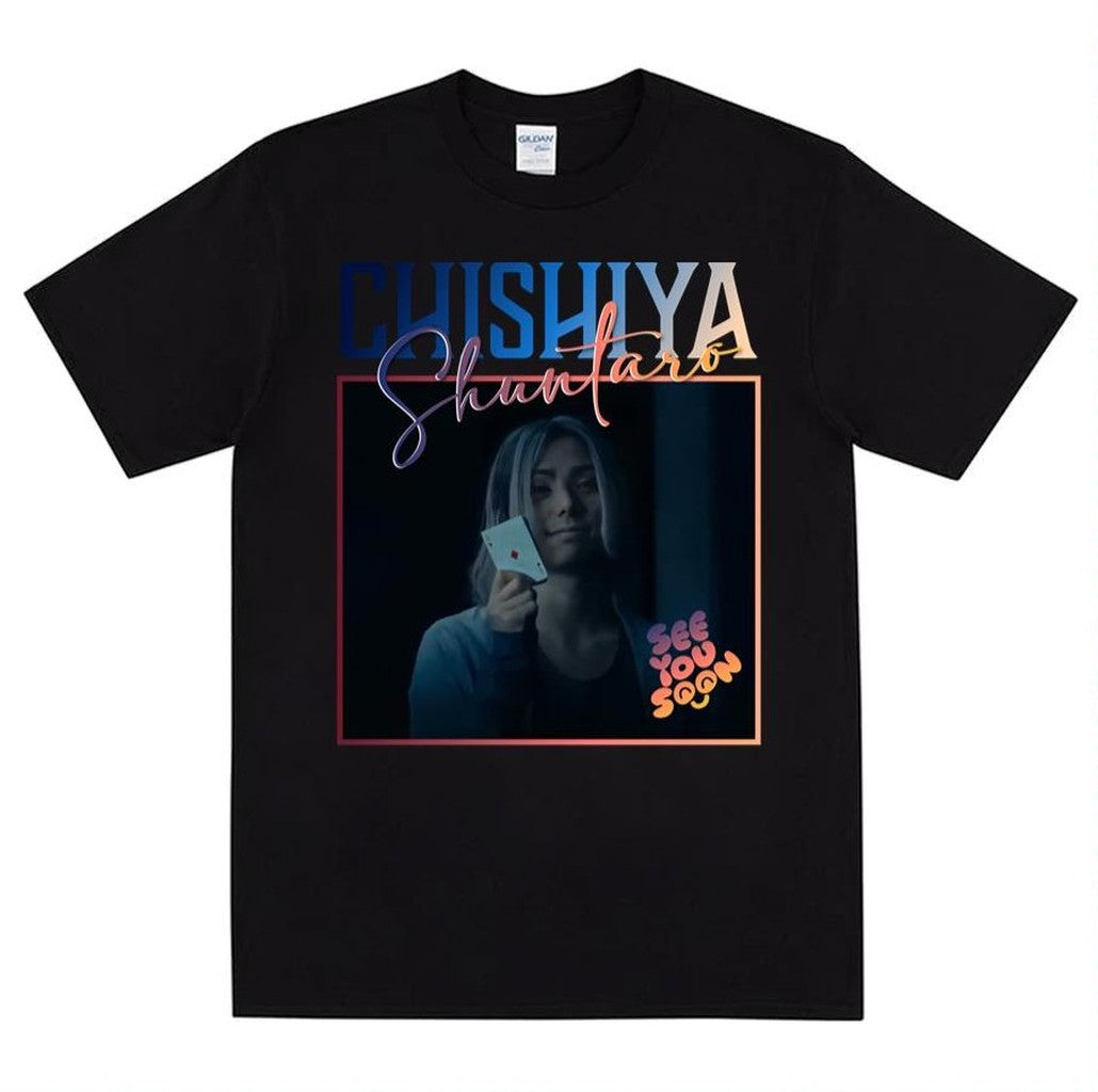 See You Soon Chishiya Alice In Borderland Unisex T-Shirt
