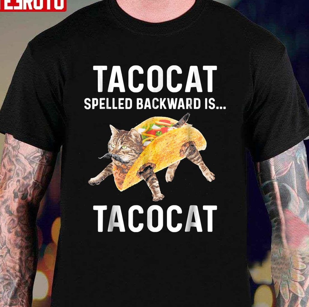 Tacocat Spelled Backward Is Tacocat Love Cat And Taco Unisex T-Shirt