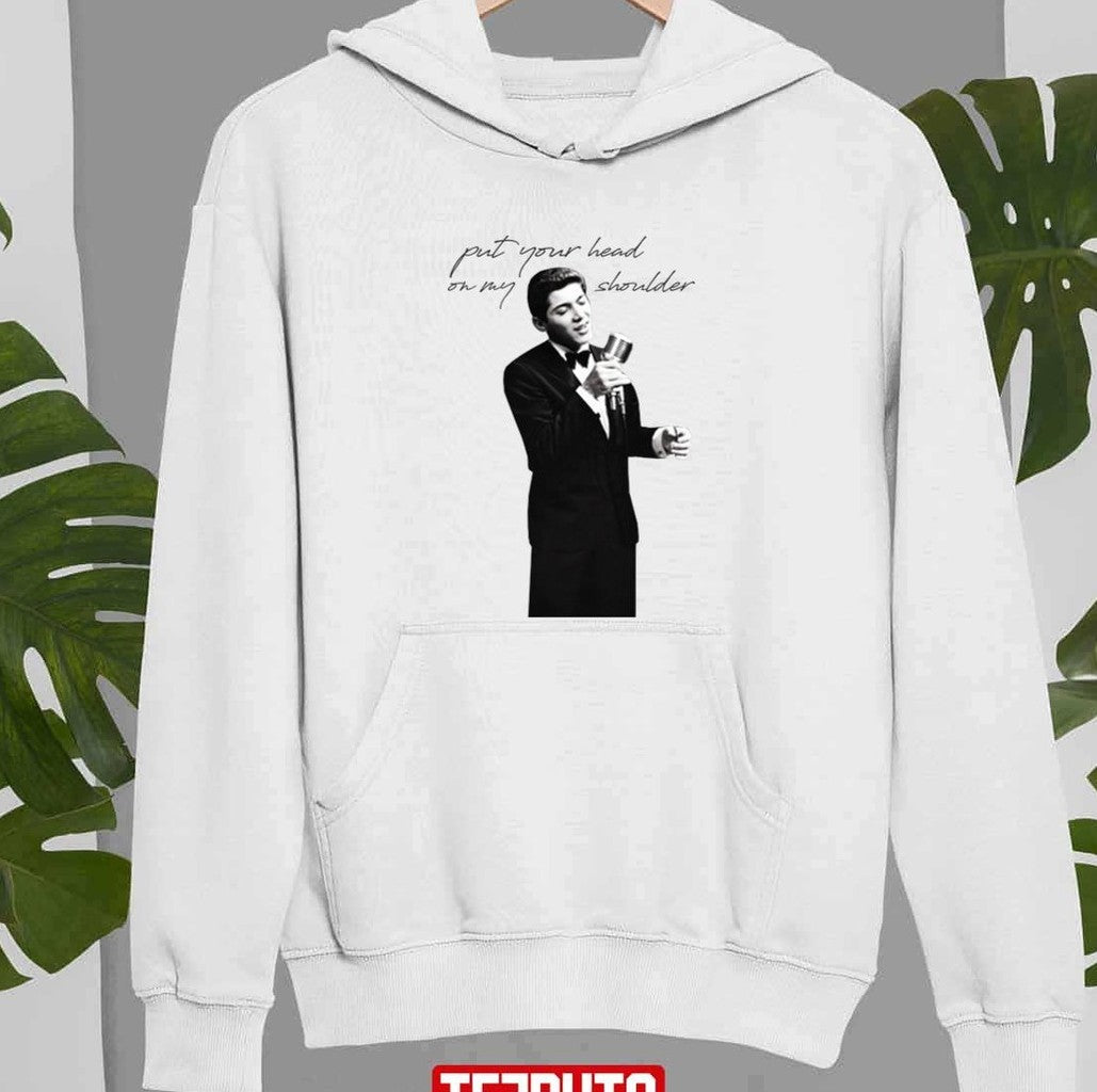Put Your Head On My Shoulder Paul Anka Unisex Sweatshirt