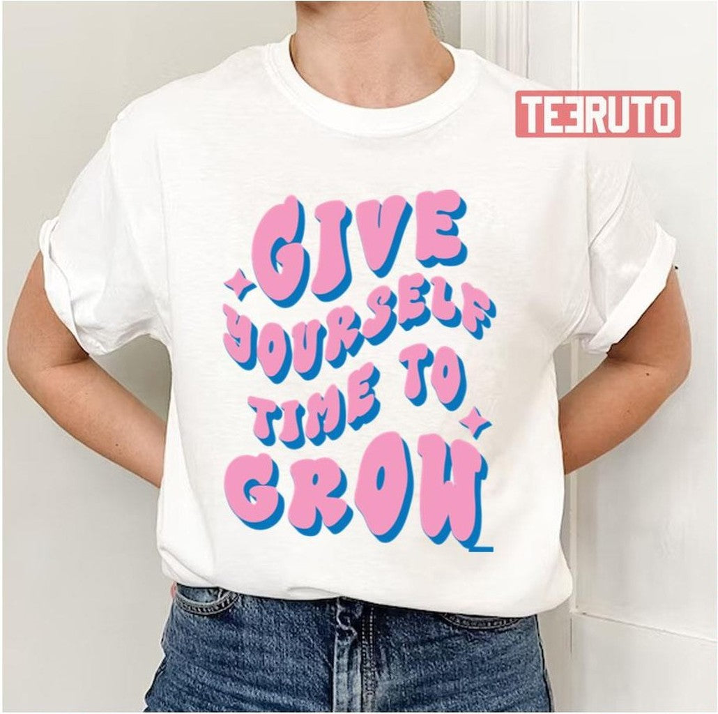 Pink Text Give Yourself Time To Grow Unisex T-Shirt