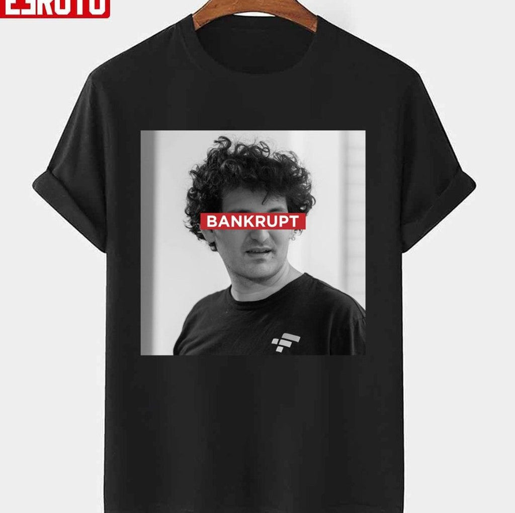 Bankrupt Sam Bankman Fried Ftx Bankruptcy Design Unisex T-Shirt