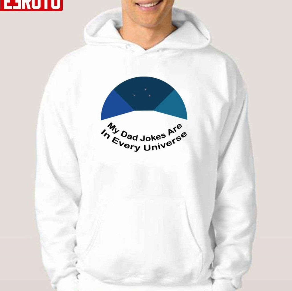 My Dad Jokes Are In Every Universe Unisex T-Shirt