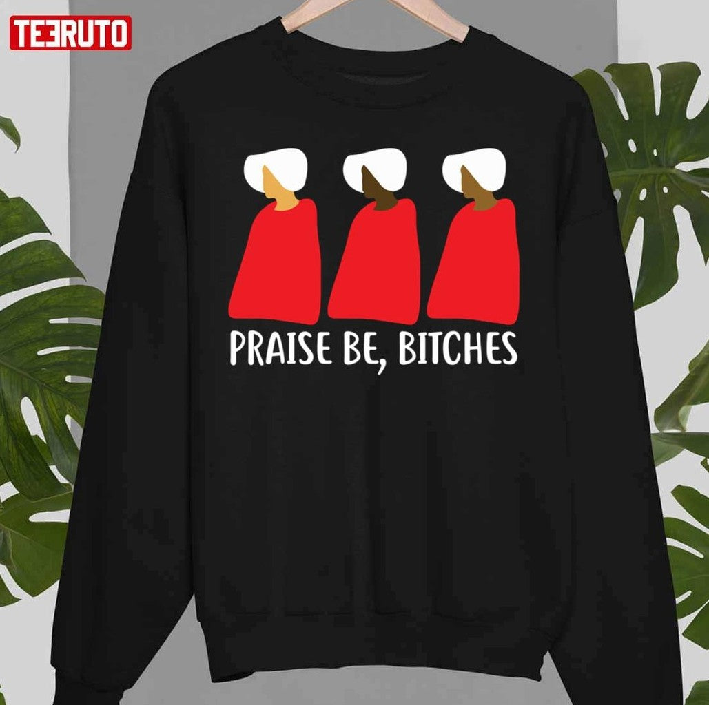 The Handmaids Tale Praise Be Bitches Minimalist Unisex T-Shirt