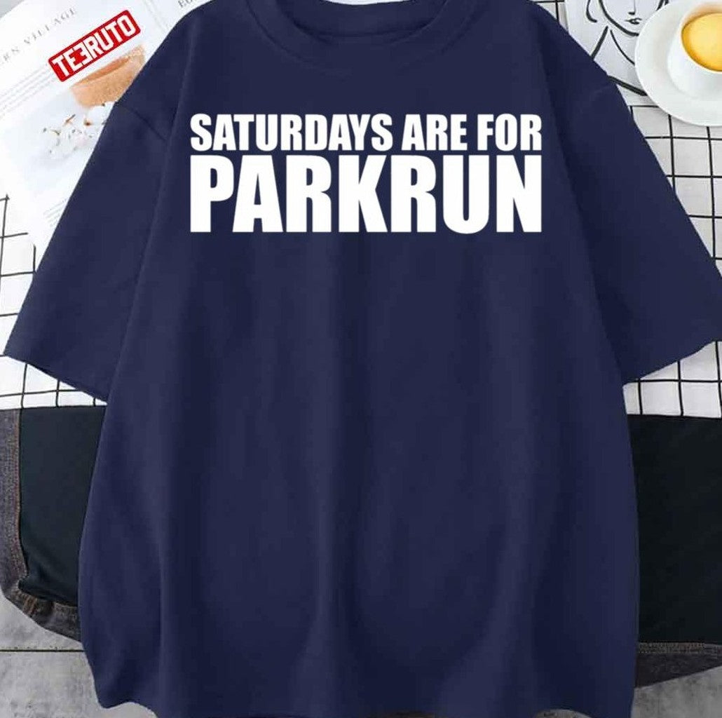 Saturdays Are For Parkrun Unisex T-Shirt