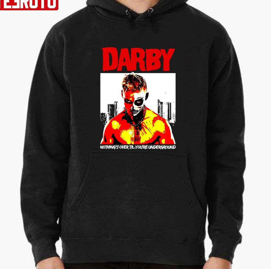Nothing's Over Till You're Undergound Darby Underground Unisex T-shirt