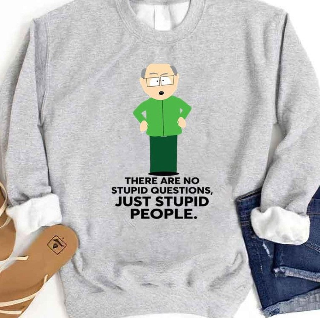 Mr Garrison Stupid People Adult South Park Unisex Sweatshirt