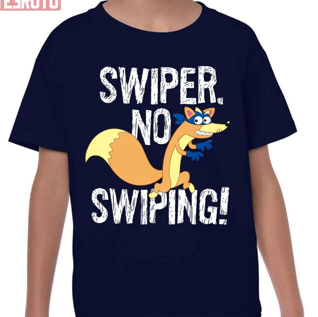 Swiper No Swiping Fox Dora The Explorer Unisex T-Shirt