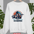 Army Of Occupation In The Shadows Of Occupation Unisex Sweatshirt