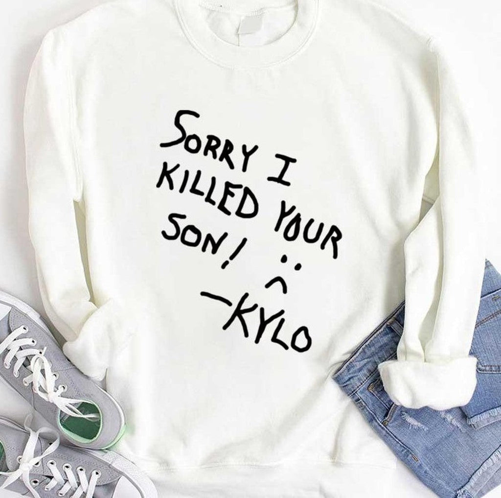 Sorry I Killed Your Son Kylo S tar Wars Unisex T-Shirt
