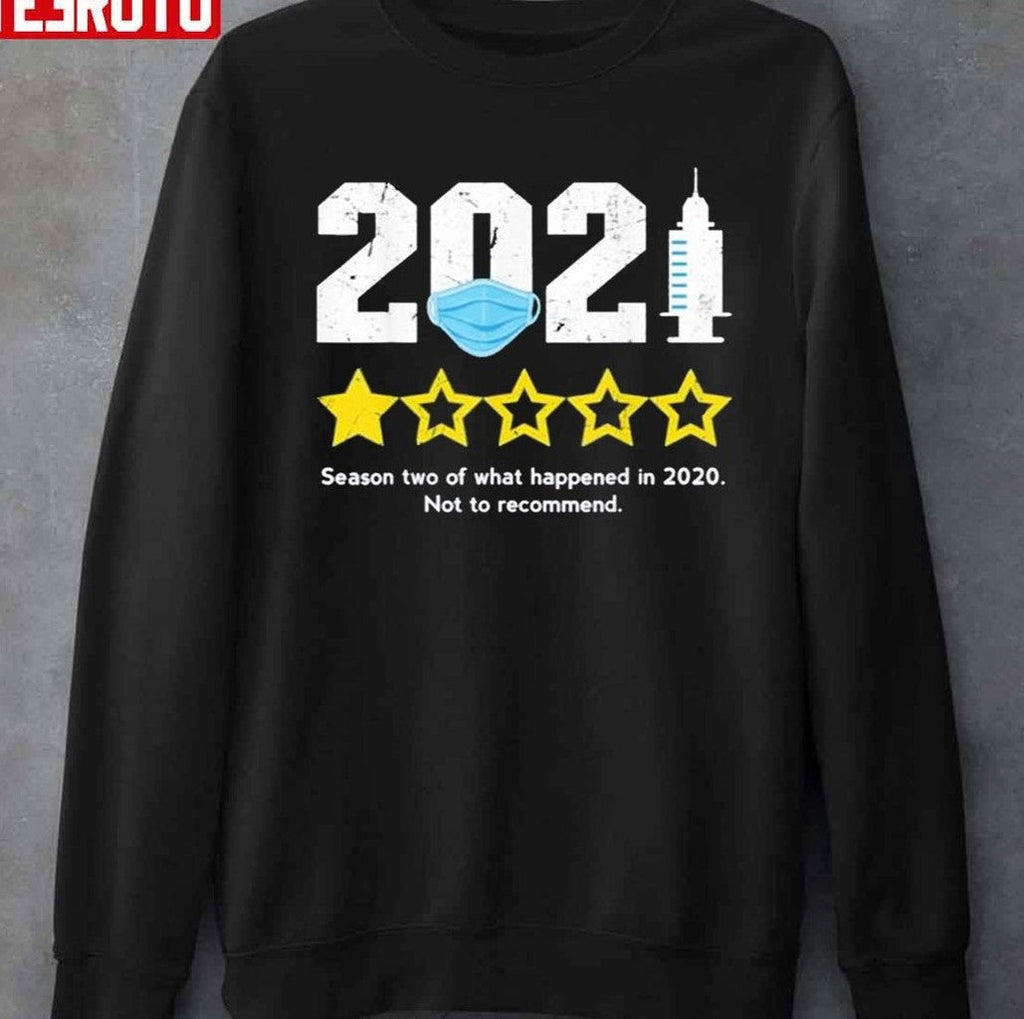 Sarcastic 2021 1 Star Rating 2021 is Season 2 of 2020 Unisex T-Shirt