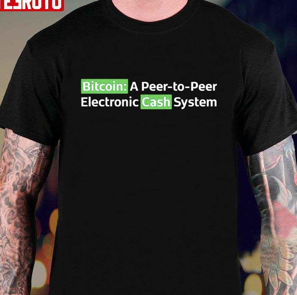 Bitcoin A Peer To Peer Electronic Cash System Unisex T-Shirt