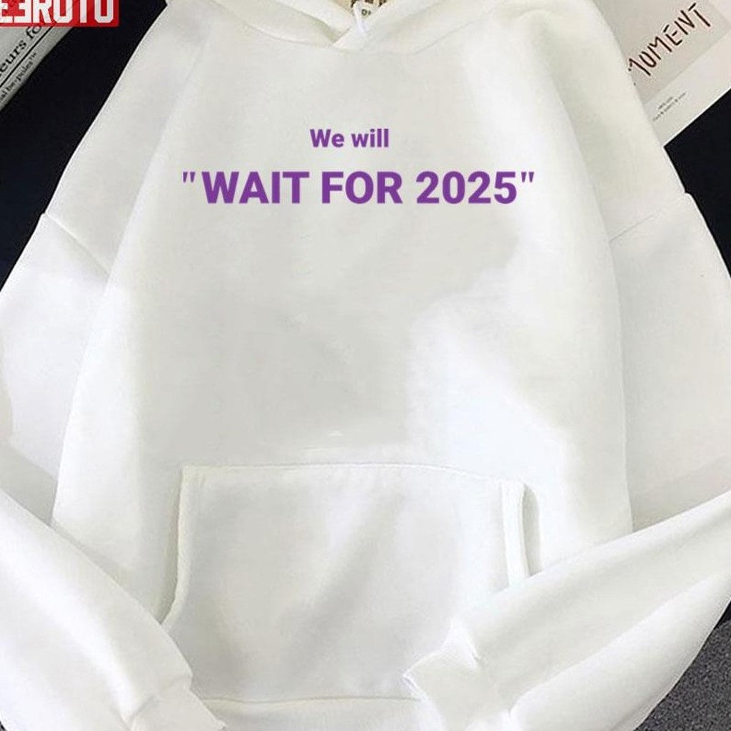 The Best Is Yet To Come We Will Wait For Bts 2025 Unisex T-shirt