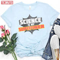 Science Is My Superpower Unisex T-Shirt