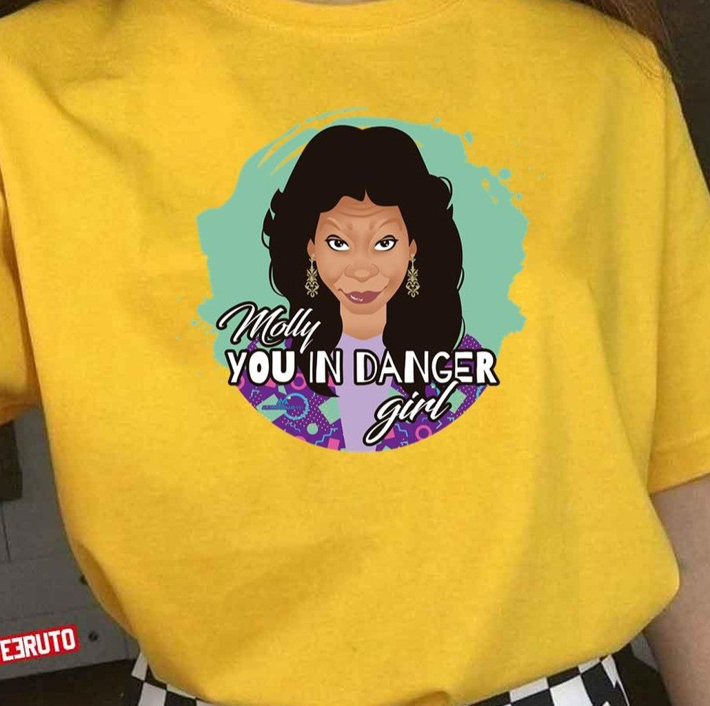 Molly You In Danger Girl Whoopi Unisex T-Shirt