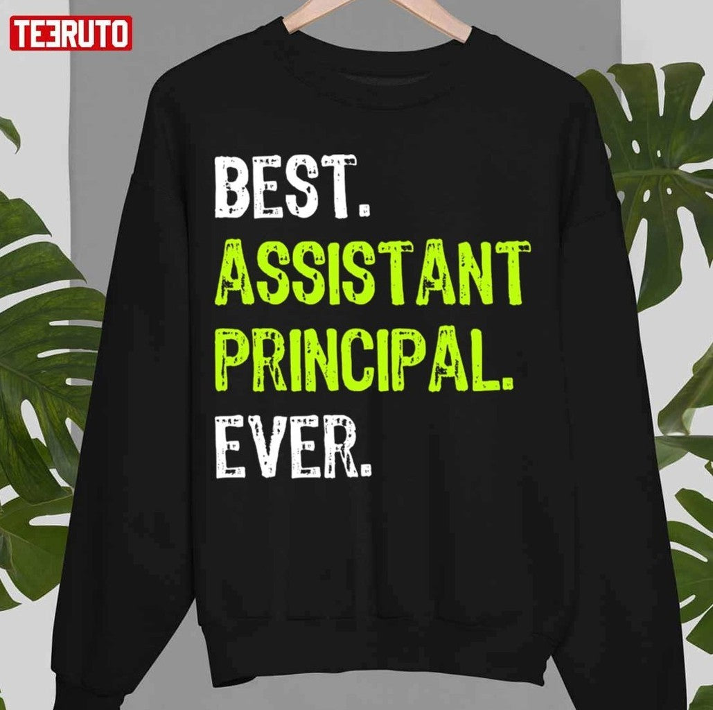 Best Assistant Principal Ever Funny Unisex T-Shirt