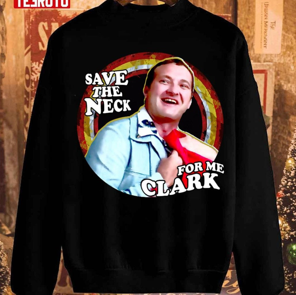 Save The Neck Christmas Clark Unisex Sweatshirt