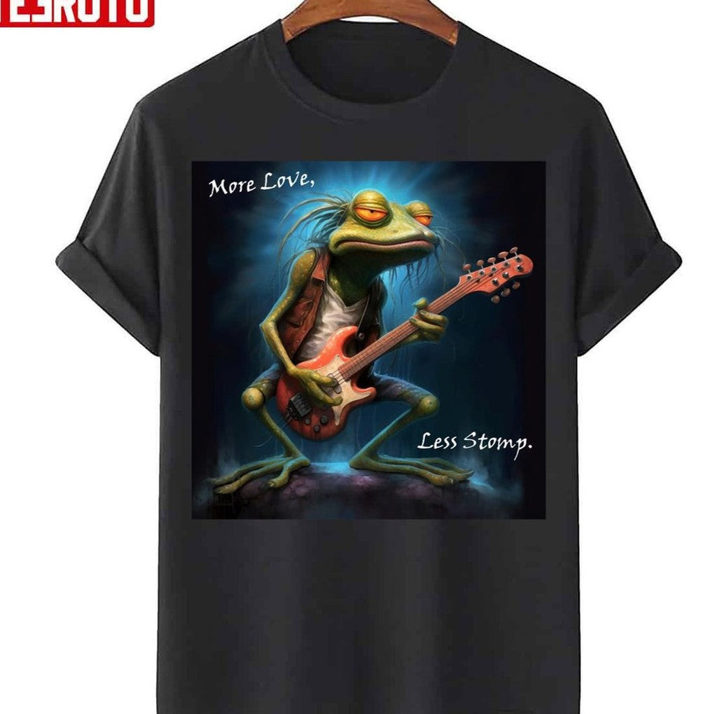 More Love Less Stomp Long Frogstomp Unisex T-Shirt