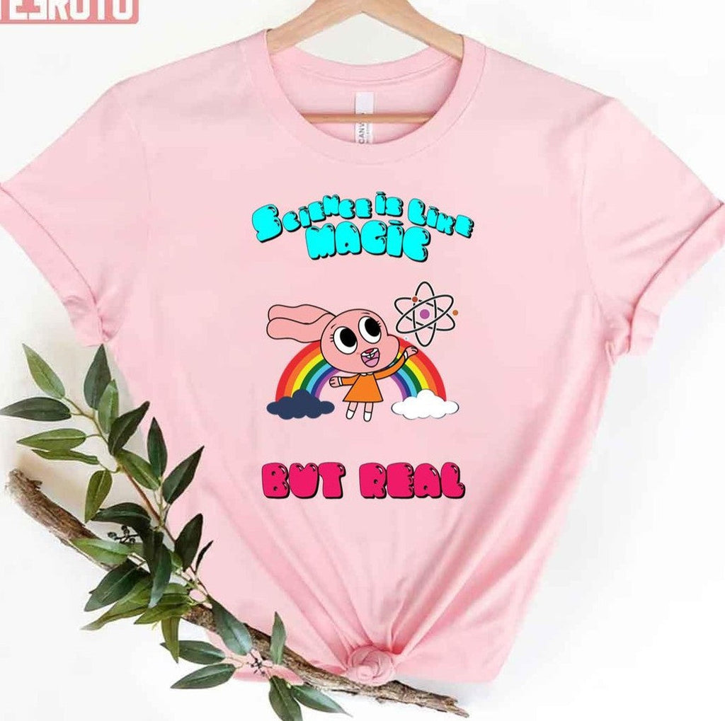 Science Is Like Magic But Real The Amazing World Of Gumball Anais Unisex T-shirt