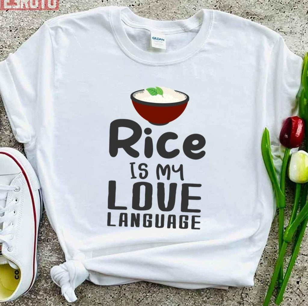 Rice Is My Love Language Funny Rice Love Unisex T-Shirt