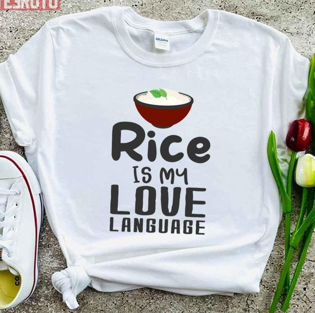 Rice Is My Love Language Funny Rice Love Unisex T-Shirt