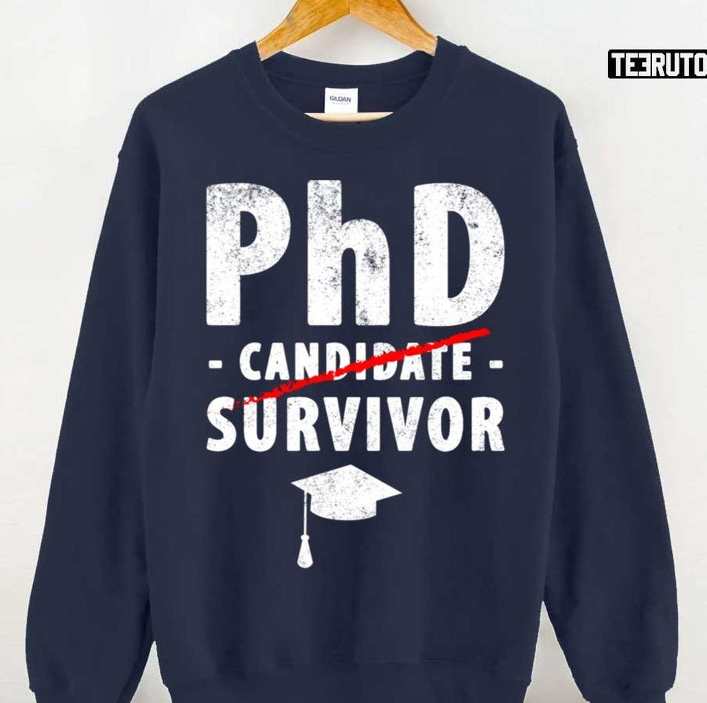 Phd Candidate Survivor Phd Graduation Unisex T-Shirt