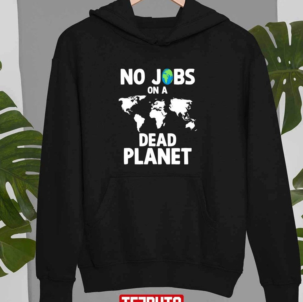 No Jobs On A Dead Planet Unisex T-Shirt