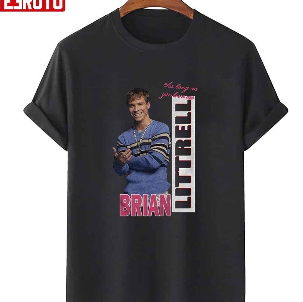 As Long As You Love Me Littrell Brian T-Shirt
