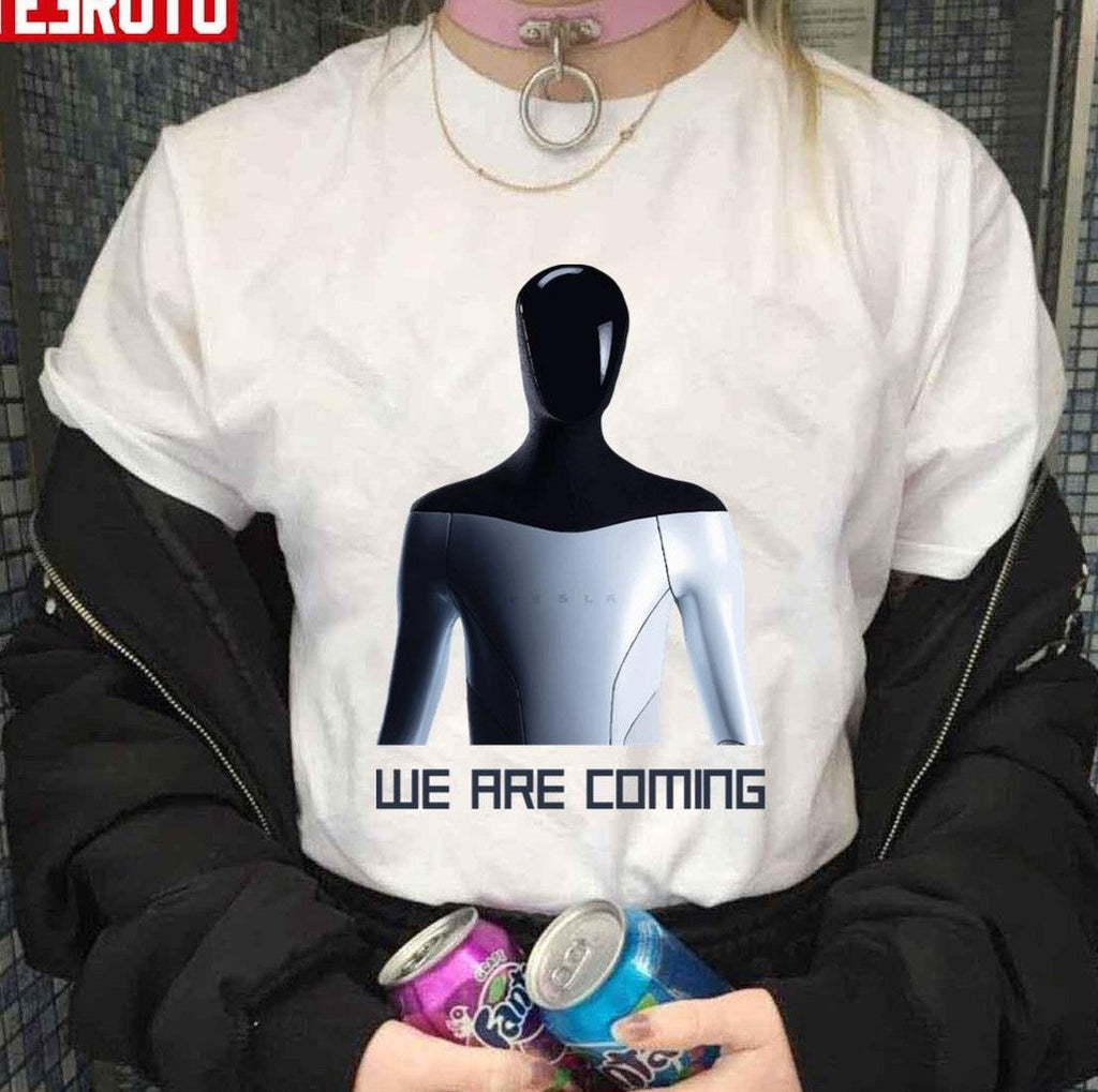 Tesla Humanoid Robot We Are Coming Unisex T-shirt