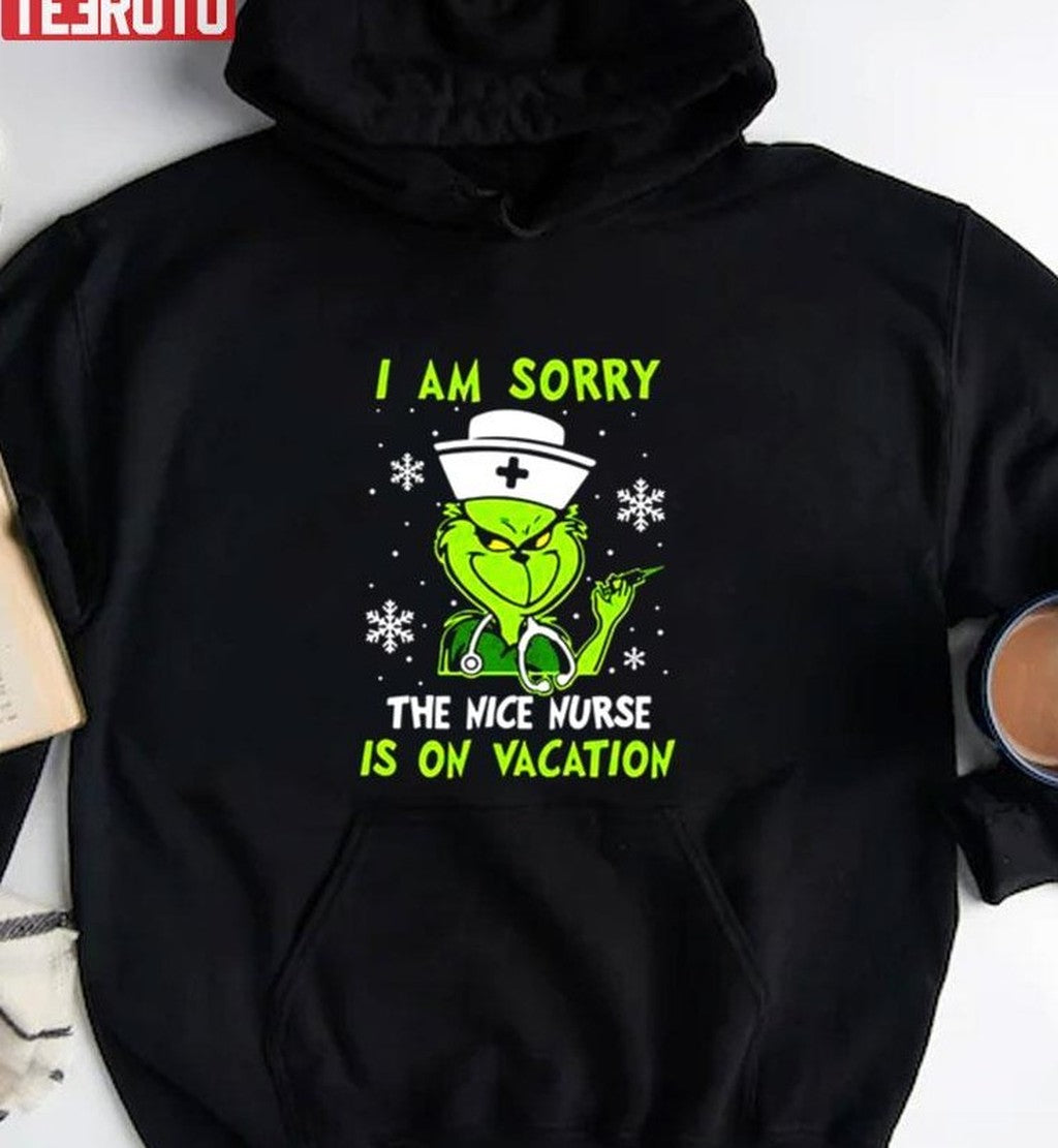 Nurse Grinch Christmas I Am Sorry The Nice Nurse Is On Vacation Unisex Sweatshirt