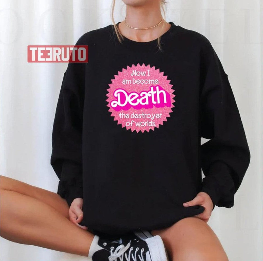 Now I Am Become Death The Destroyer Of Worlds Barbenheimer Unisex T-Shirt